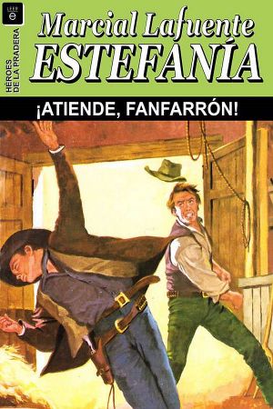 [Bolsilibros - Héroes de la pradera Ediciones B 03] • ¡Atiende, fanfarrón!